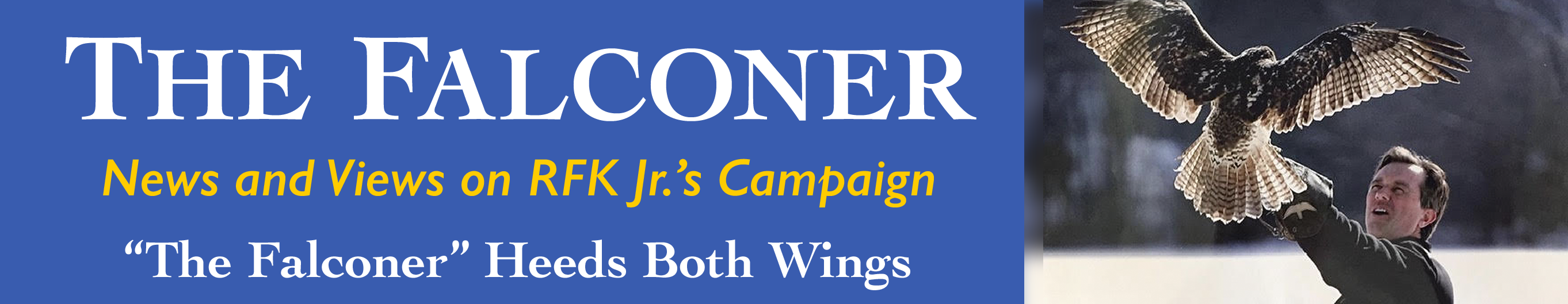 The Falconer, News and Views on RFK Jr's Campaign, "The Falconer" Heeds Both Wings
